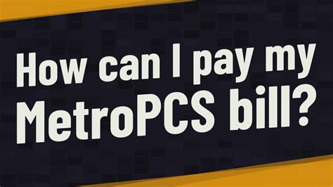 How can i pay metropcs bill. Things To Know About How can i pay metropcs bill. 